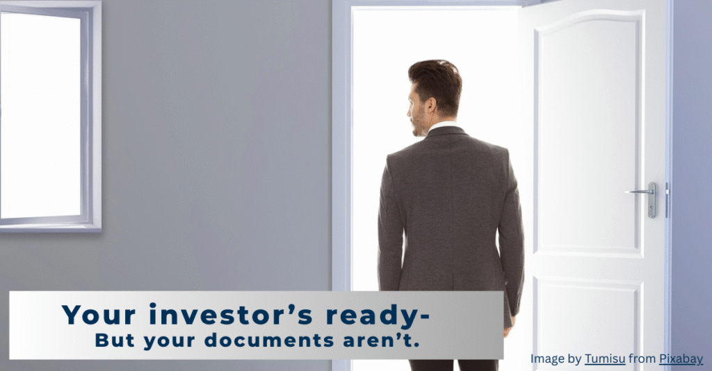 Your investor’s ready—but your documents aren’t